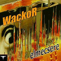 WACKOR - Elmecsere cover 