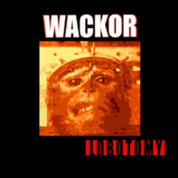 WACKOR - Lobotomy cover 