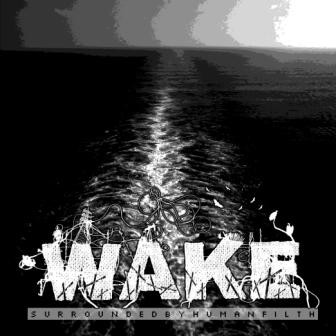 WAKE - Surrounded By Human Filth cover 