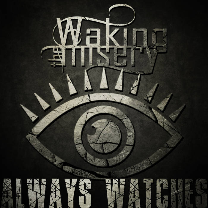 WAKING THE MISERY - Always Watches cover 
