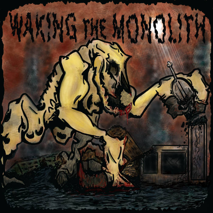 WAKING THE MONOLITH - Waking The Monolith cover 