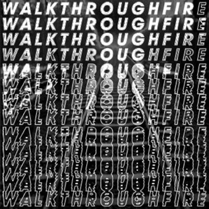 WALK THROUGH FIRE - Walk Through Fire cover 