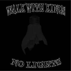 WALK WITH KINGS - No Lights cover 