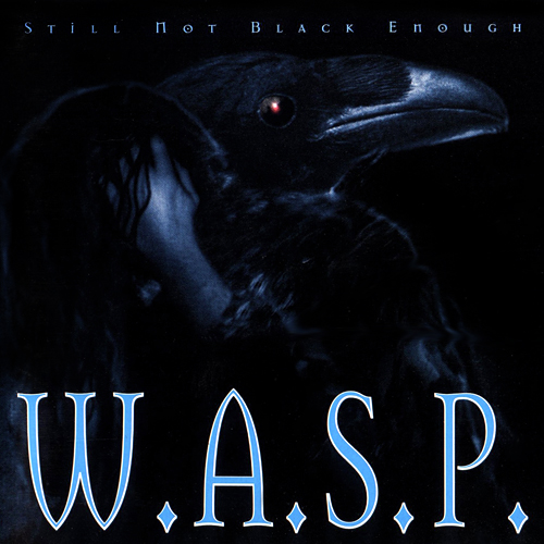 W.A.S.P. - Still Not Black Enough cover 