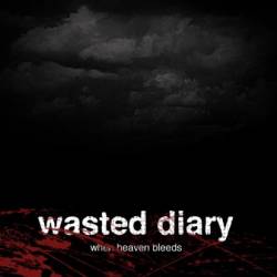 WASTED DIARY - When Heaven Bleeds cover 