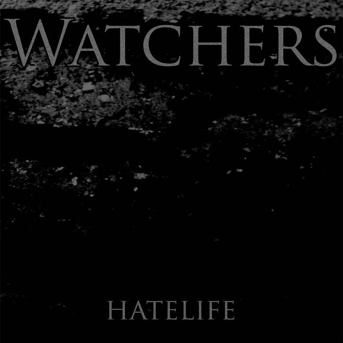 WATCHERS - Hatelife cover 
