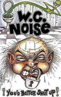 W.C. NOISE - You'd Better Shut Up cover 