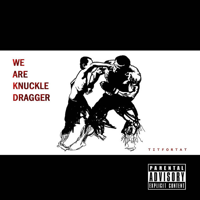 WE ARE KNUCKLE DRAGGER - Tit For Tat cover 