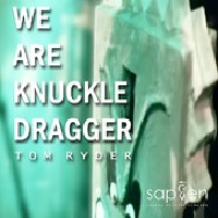 WE ARE KNUCKLE DRAGGER - Tom Ryder cover 