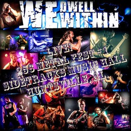 WE DWELL WITHIN - We Dwell Within (Live): Metal Fest #1 - SideTracks Music Hall cover 
