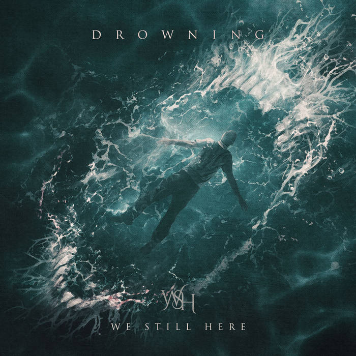 WE STILL HERE - Drowning cover 