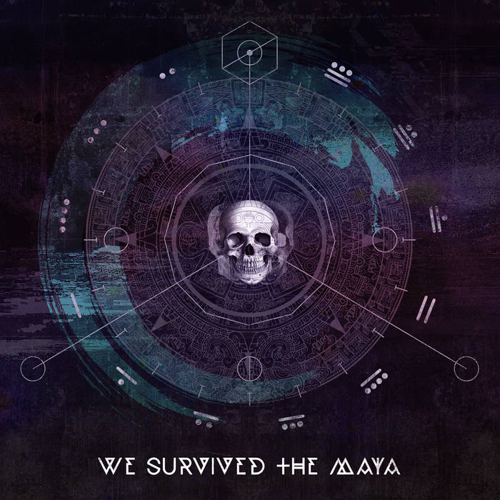WE SURVIVED THE MAYA - We Survived The Maya cover 