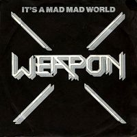 WEAPON UK - It's A Mad Mad World/ Set The Stage Alight cover 