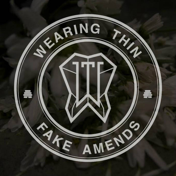 WEARING THIN - Fake Amends cover 
