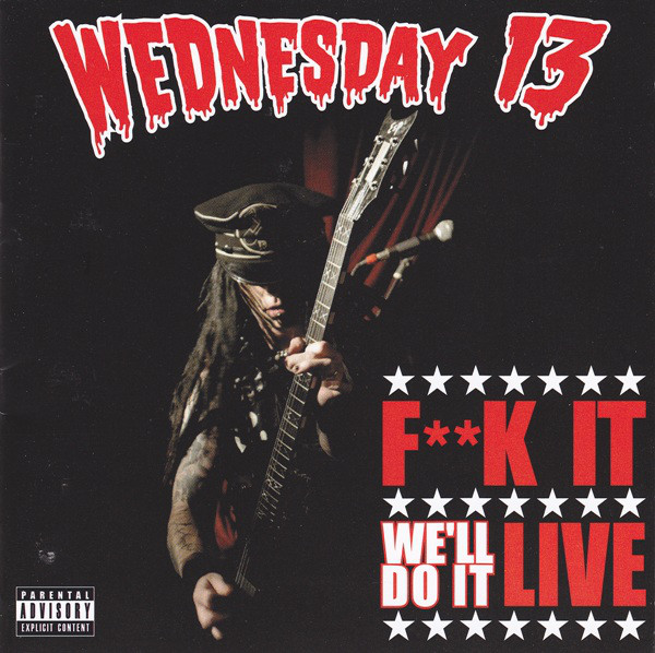 WEDNESDAY 13 - F**k It We'll Do It Live cover 
