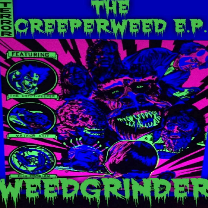 WEEDGRINDER - The Creeperweed E​.​P. cover 