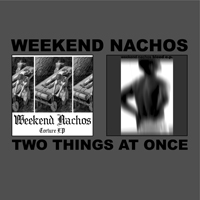 WEEKEND NACHOS - Two Things At Once cover 