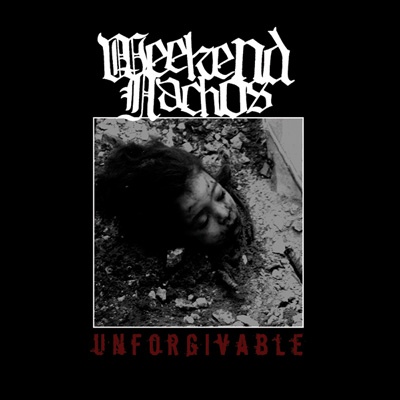 WEEKEND NACHOS - Unforgivable cover 