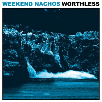 WEEKEND NACHOS - Worthless cover 