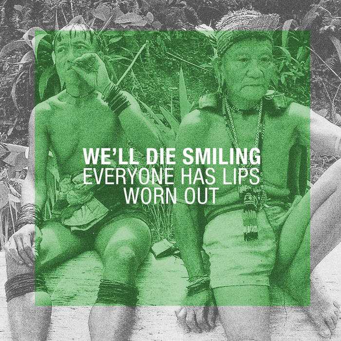WE'LL DIE SMILING - Everyone Has Lips / Worn Out cover 