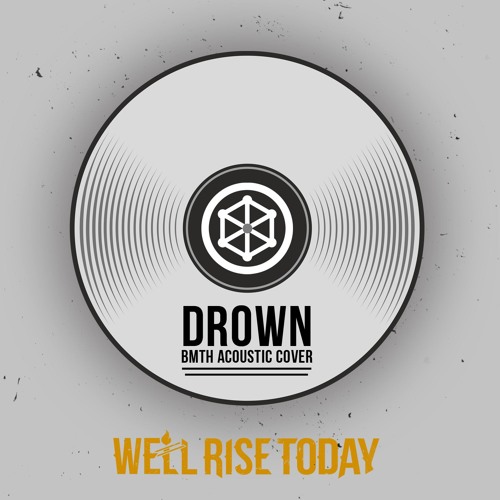 WE'LL RISE TODAY - Drown (BMTH Cover) cover 