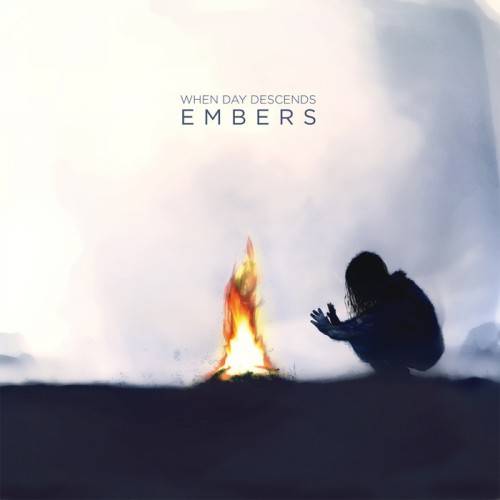 WHEN DAY DESCENDS - Embers cover 