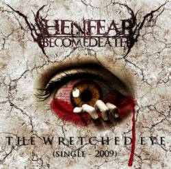 WHEN FEARS BECOME DEATH - The Wretched Eye cover 