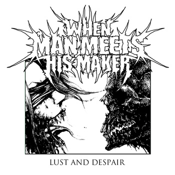WHEN MAN MEETS HIS MAKER - Lust And Despair cover 
