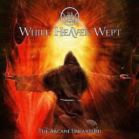 WHILE HEAVEN WEPT - The Arcane Unearthed cover 
