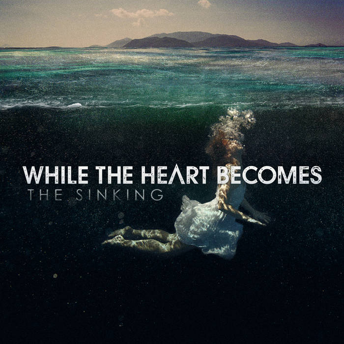 WHILE THE HEART BECOMES - The Sinking cover 