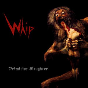WHIP - Primitive Slaughter cover 