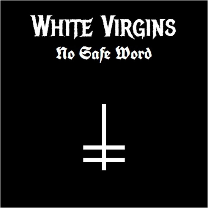WHITE VIRGINS - No Safe Word cover 