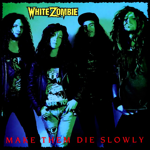 WHITE ZOMBIE - Make Them Die Slowly cover 