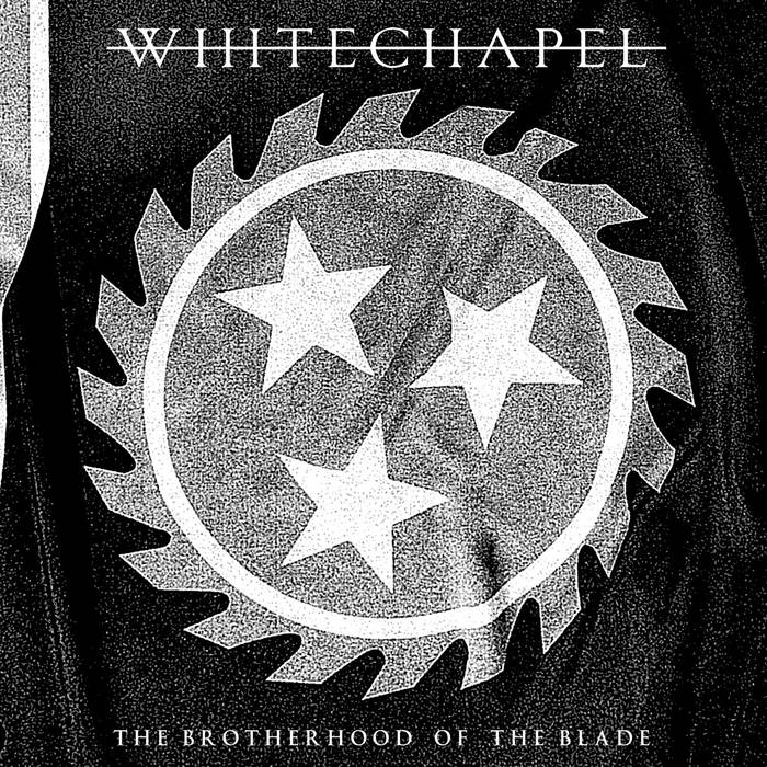WHITECHAPEL - The Brotherhood Of The Blade cover 