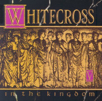 WHITECROSS - In the Kingdom cover 