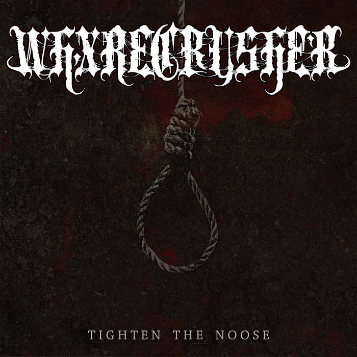 WHXRECRUSHER - Tighten The Noose cover 
