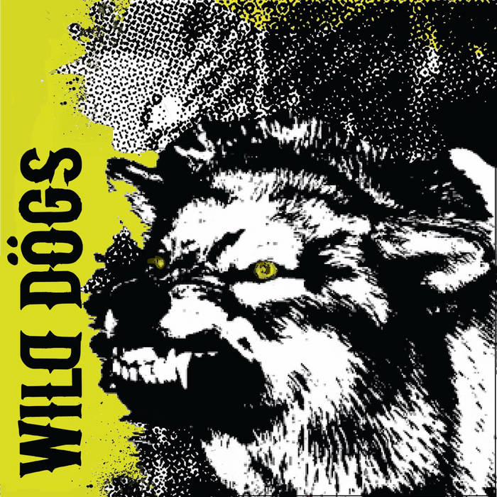 WILD DÖGS - Wild Dögs cover 