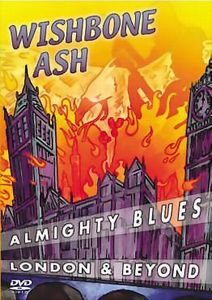 WISHBONE ASH - Almighty Blues: London & Beyond cover 