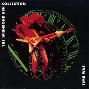 WISHBONE ASH - Time Was: The Wishbone Ash Collection cover 