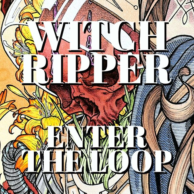 WITCH RIPPER - Enter The Loop cover 
