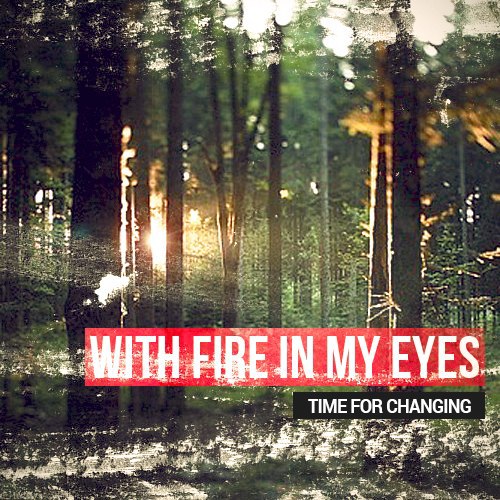 WITH FIRE IN MY EYES - Time To Changing cover 