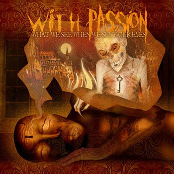WITH PASSION - What We See When We Shut Our Eyes cover 