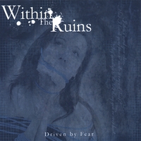 WITHIN THE RUINS - Driven by Fear cover 
