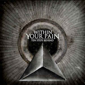 WITHIN YOUR PAIN - Ten Steps Behind cover 