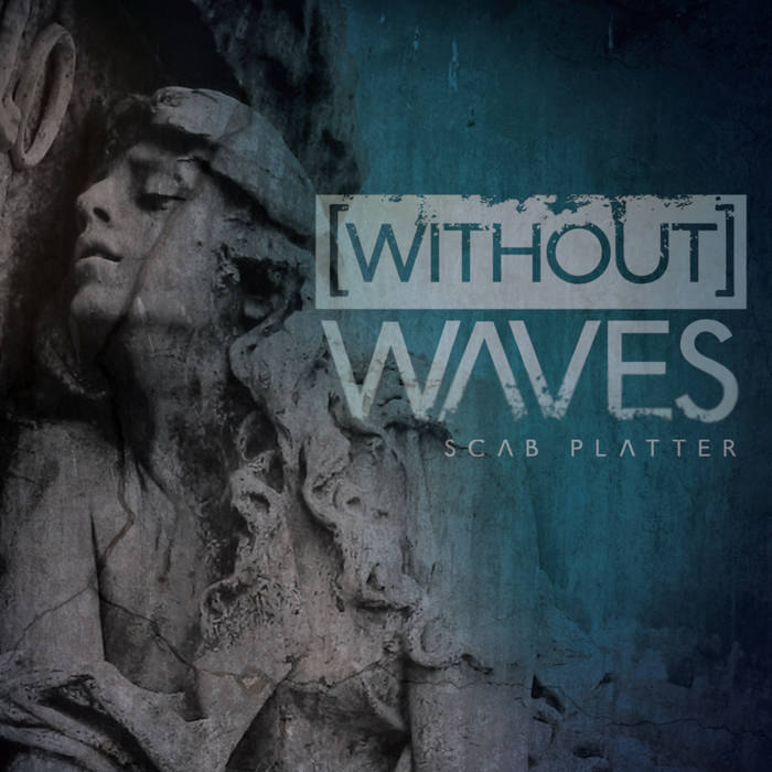 WITHOUT WAVES - Scab Platter cover 