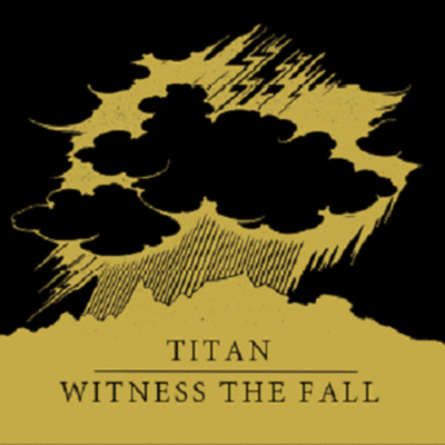 WITNESS THE FALL - Titan / Witness The Fall cover 