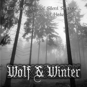 WOLF & WINTER - Endless Forest of Silent Sorrow...The Howl of Hate cover 