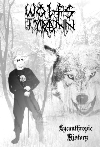 WOLFSTYRANN - Lycanthropic History cover 