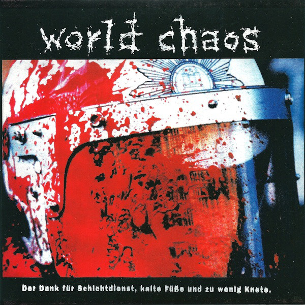 WORLD CHAOS - Der Dank Für Schichtdienst, Kalte Füsse Und Zu Wenig Kohle cover 