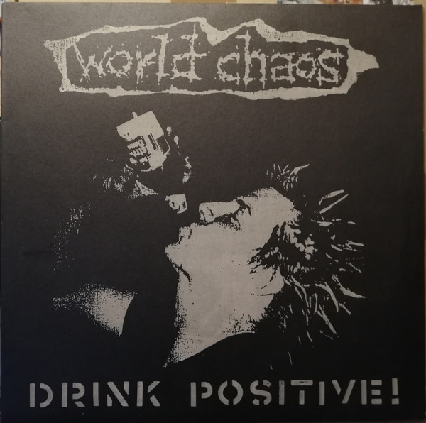 WORLD CHAOS - Drink Positive! ...Or Don't! cover 